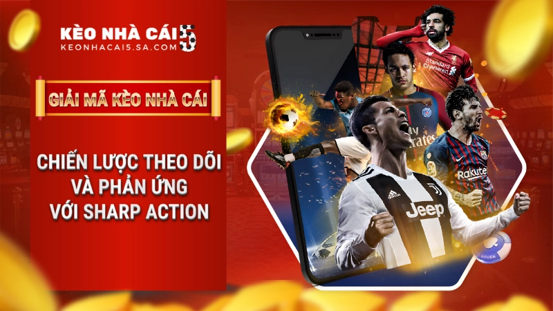 Đọc vị Sharp Action: Theo hay ngược dòng tiền?